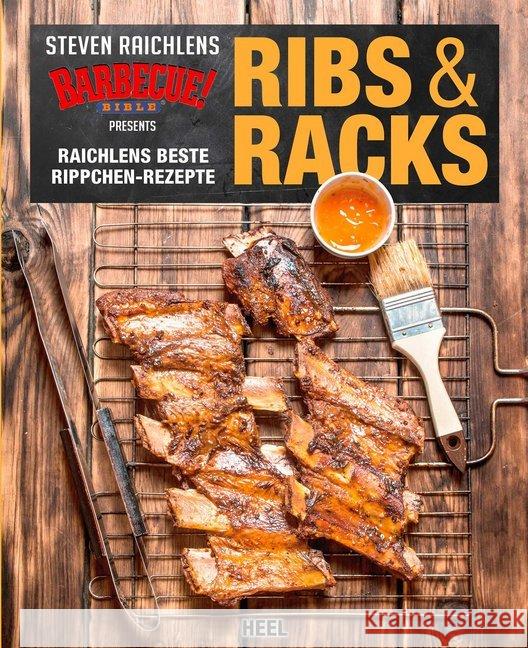 Ribs & Racks : Raichlens beste Rippchen-Rezepte Raichlen, Steven 9783958434929 Heel Verlag - książka