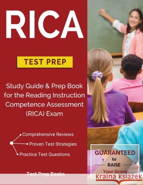 RICA Test Prep: Study Guide & Prep Book for the Reading Instruction Competence Assessment (RICA) Exam Test Prep Books 9781628454468 Test Prep Books - książka