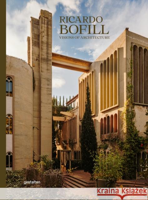 Ricardo Bofill (New Edition): Visions of Architecture Gestalten                                Ricardo Bofill Pablo Bofill 9783967042023 Gestalten - książka