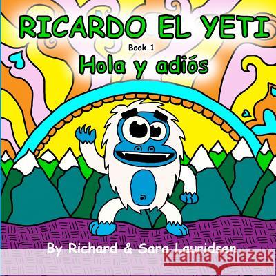 Ricardo el Yeti: Hola y adios Lauridsen, Richard &. Sara 9780692551271 Richard Lauridsen - książka