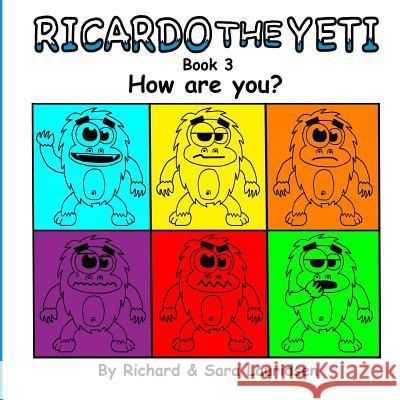 Ricardo the Yeti: How are you? Lauridsen, Sara 9781981246052 Createspace Independent Publishing Platform - książka