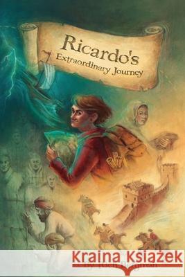 Ricardo's Extraordinary Journey: A Boy's Mystical Quest for Fame, Fortune and Adventure Rich Bergman 9780990335221 Richard B. Bergman - książka