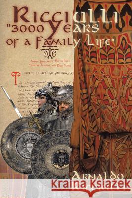 Ricciulli: 3000 Years of a Family Life Arnaldo Ricciulli 9781504924412 Authorhouse - książka