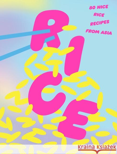 Rice: 80 Nice Rice Recipes from Asia  9781923049086 Smith Street Books - książka