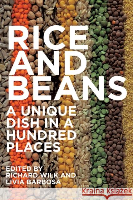 Rice and Beans: A Unique Dish in a Hundred Places Wilk, Richard 9781847889041  - książka