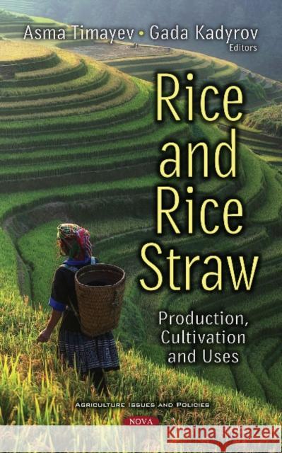 Rice and Rice Straw: Production, Cultivation and Uses Asma Timayev, Gada Kadyrov 9781536129113 Nova Science Publishers Inc - książka