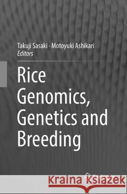 Rice Genomics, Genetics and Breeding Takuji Sasaki Motoyuki Ashikari 9789811356391 Springer - książka