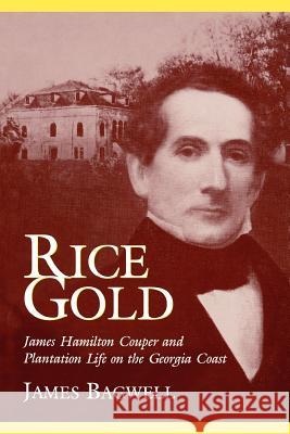 Rice Gold James E. Bagwell 9780865547971 Mercer University Press - książka