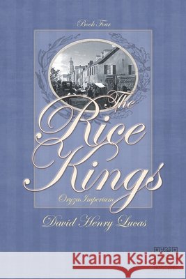 Rice Kings Book 4: Oryza Imperium David Henry Lucas 9798328256933 Independently Published - książka