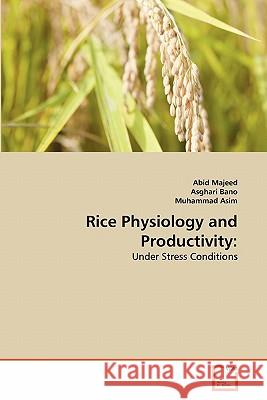 Rice Physiology and Productivity Abid Majeed Asghari Bano Muhammad Asim 9783639339154 VDM Verlag - książka