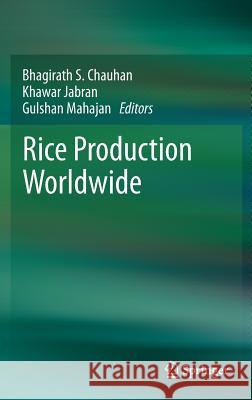 Rice Production Worldwide Bhagirath Chauhan Khawar Jabran Gulshan Mahajan 9783319475141 Springer - książka