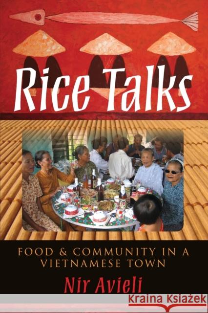 Rice Talks: Food and Community in a Vietnamese Town Avieli, Nir 9780253223708  - książka