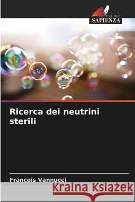 Ricerca dei neutrini sterili Vannucci, Francois 9786209478758 Edizioni Sapienza - książka