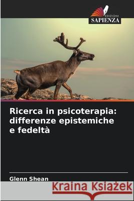 Ricerca in psicoterapia: differenze epistemiche e fedeltà Shean, Glenn 9786202396707 Edizioni Sapienza - książka