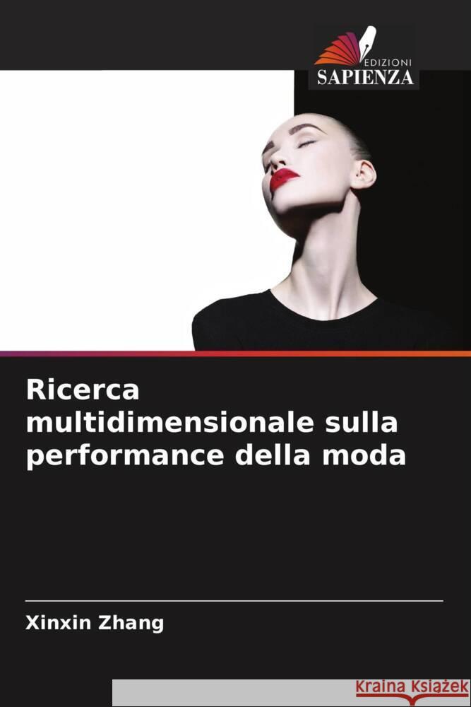 Ricerca multidimensionale sulla performance della moda Zhang, Xinxin 9786205470329 Edizioni Sapienza - książka