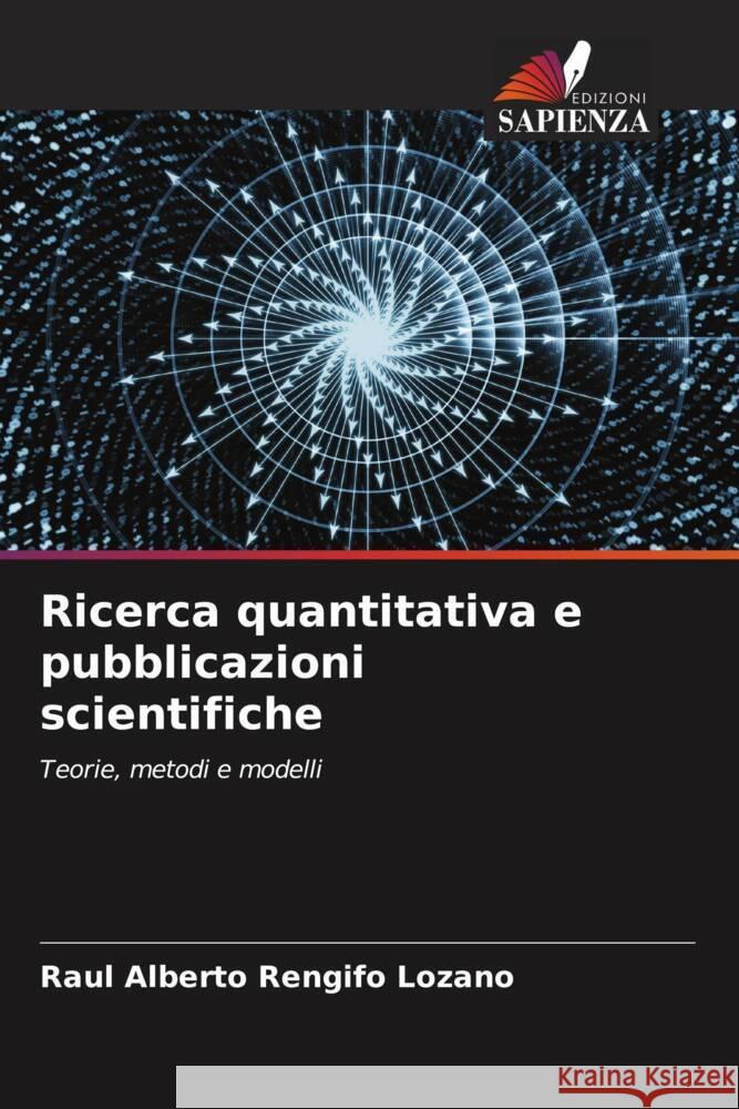 Ricerca quantitativa e pubblicazioni scientifiche Rengifo Lozano, Raul Alberto 9786205471104 Edizioni Sapienza - książka