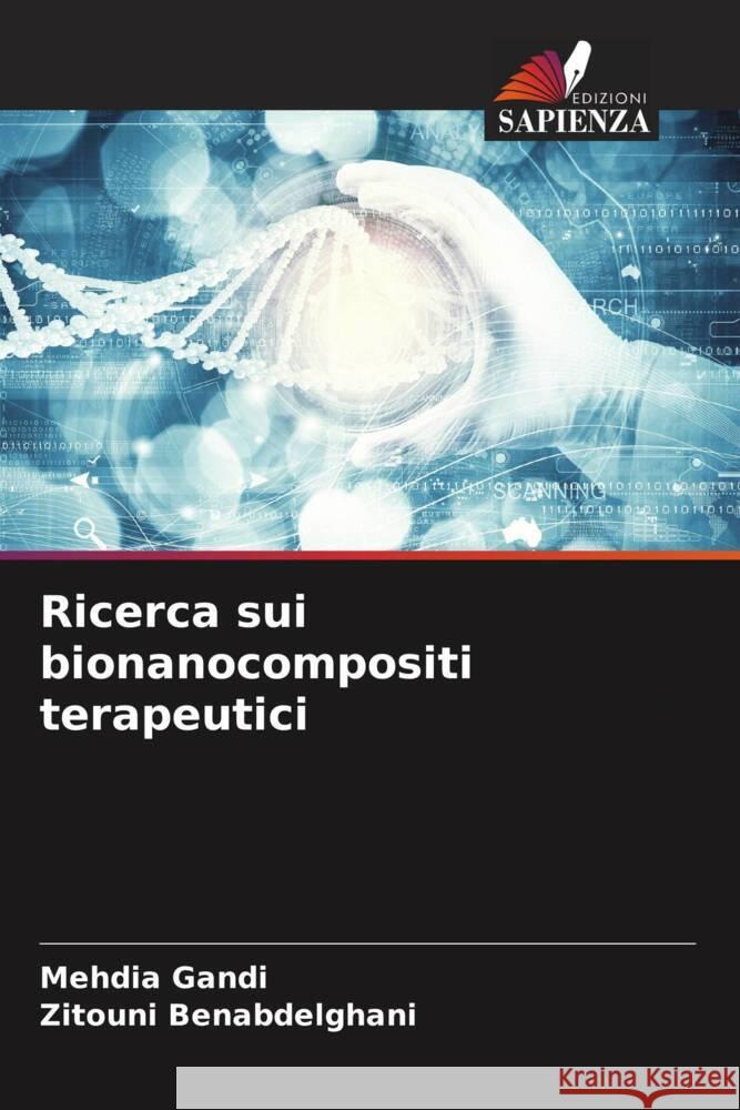 Ricerca sui bionanocompositi terapeutici Mehdia Gandi Zitouni Benabdelghani 9786207059232 Edizioni Sapienza - książka