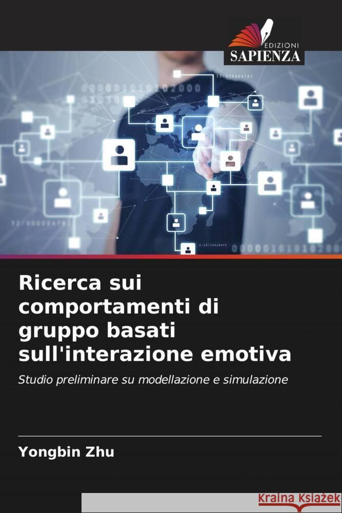 Ricerca sui comportamenti di gruppo basati sull'interazione emotiva Zhu, Yongbin 9786205096130 Edizioni Sapienza - książka