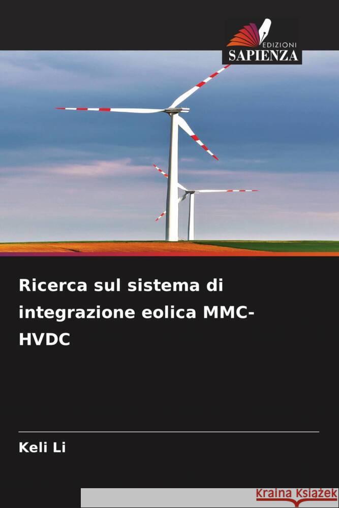 Ricerca sul sistema di integrazione eolica MMC-HVDC Keli Li 9786206548270 Edizioni Sapienza - książka
