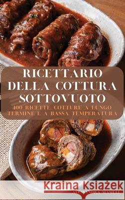 Ricettario Della Cottura Sottovuoto Alessandra Mameli 9781804651995 Alessandra Mameli - książka