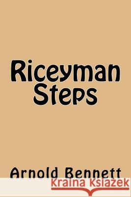 Riceyman Steps Arnold Bennett 9781982070656 Createspace Independent Publishing Platform - książka