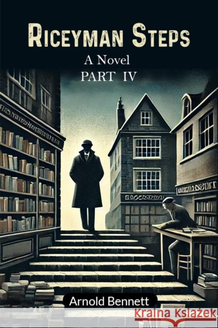 Riceyman Steps A Novel Part IV Arnold Bennett 9789365780390 Double 9 Books - książka