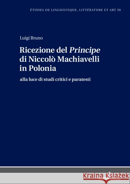 Ricezione del Principe di Niccol? Machiavelli in Polonia; alla luce di studi critici e paratesti Luigi Bruno 9783631888070 Peter Lang D - książka