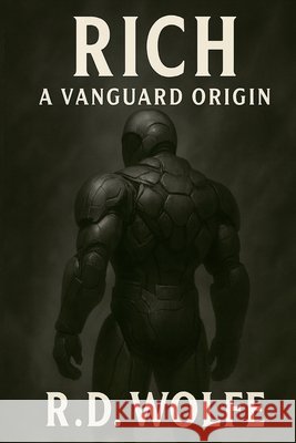 Rich: A Vanguard Origin Wolfe, R. D. 9798998706448 R.D. Wolfe - książka