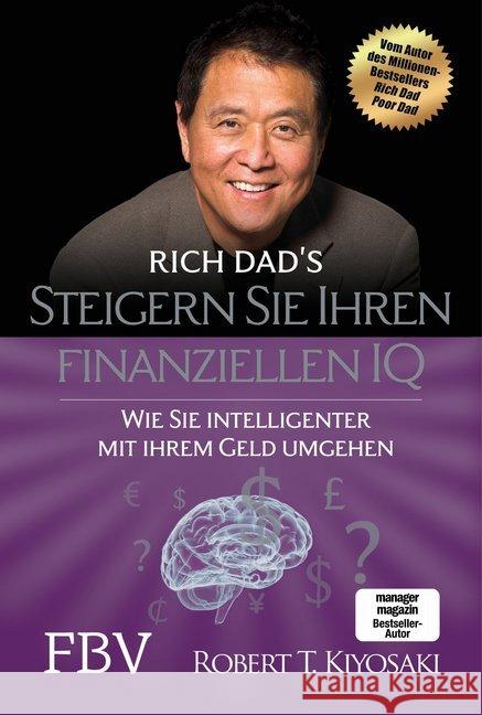 Rich Dad's Steigern Sie Ihren finanziellen IQ : Wie Sie intelligenter mit Ihrem Geld umgehen Kiyosaki, Robert T. 9783959721790 FinanzBuch Verlag - książka