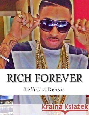 Rich Forever La'savia Dennis 9781500766962 Createspace - książka