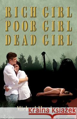 Rich Girl, Poor Girl, Dead Girl Michael Morrison 9781937303501 Luminare Press - książka