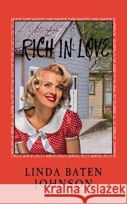 Rich in Love Linda Baten Johnson 9781977901477 Createspace Independent Publishing Platform - książka