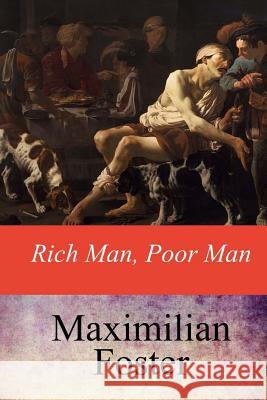 Rich Man, Poor Man Maximilian Foster 9781546988434 Createspace Independent Publishing Platform - książka