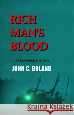 Rich Man's Blood John C. Boland 9781935797647 Perfect Crime Books - książka