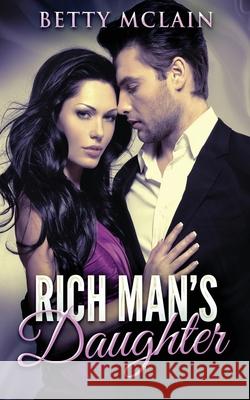 Rich Man's Daughter Betty McLain 9784867479964 Next Chapter - książka