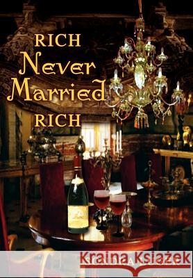Rich, Never Married, Rich Sondra Luger 9781403388643 Authorhouse - książka