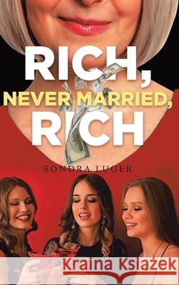Rich, Never Married, Rich Sondra Luger 9798887751276 Gotham Books - książka