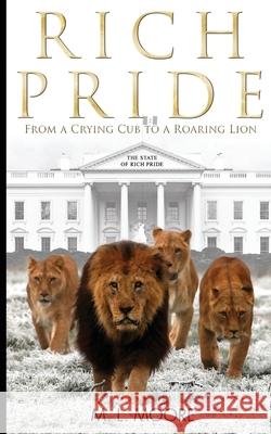Rich Pride: From A Crying Cub To A Roaring Lion Moore, M. L. 9780999264621 Bagz of Money Content - książka