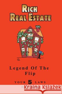 Rich Real Estate: The Legend Of The Flip / Your 5 Laws Jordan Johnson Gretchen Kletzien Jane Kirkwood 9780578583891 R. R. Bowker - książka