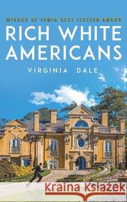 Rich White Americans Virginia Dale 9781641828406 Austin Macauley - książka