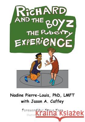 Richard and the Boyz: The Puberty Experience Nadine Pierre-Louis Jason Andre Caffey Steve Kerr 9781733027205 Dock N Jock LLC - książka