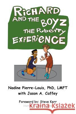 Richard and the Boyz: The Puberty Experience Nadine Pierre-Louis, Jason Andre Caffey, Steve Kerr 9781733027212 Dock N Jock LLC - książka