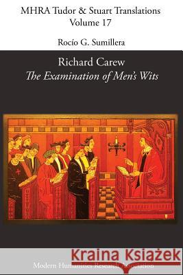 Richard Carew, 'The Examination of Men's Wits' Rocio G Sumillera 9781781881613 Modern Humanities Research Association - książka