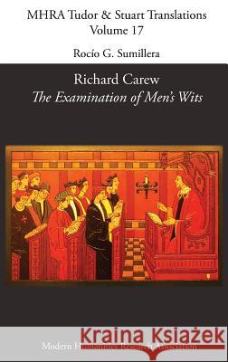 Richard Carew, 'The Examination of Men's Wits' Rocio G Sumillera 9781907322815 Modern Humanities Research Association - książka