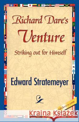 Richard Dare's Venture Edward Stratemeyer 9781421842448 1st World Library - książka