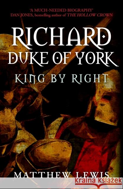 Richard, Duke of York: King by Right Lewis, Matthew 9781445672038 Amberley Publishing - książka