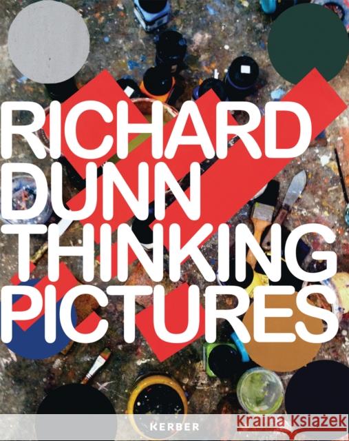 Richard Dunn: Thinking Pictures Ingrid Moessinger 9783735608598 Kerber Verlag - książka