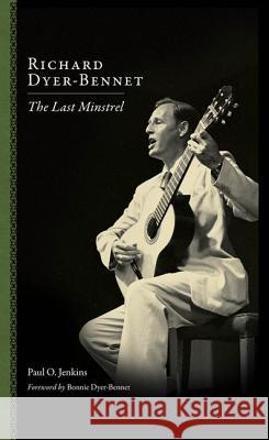 Richard Dyer-Bennet: The Last Minstrel Jenkins, Paul O. 9781604733600 University Press of Mississippi - książka