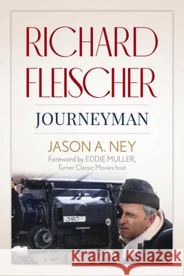 Richard Fleischer: Journeyman Jason A. Ney Eddie Muller 9781985904323 University Press of Kentucky - książka