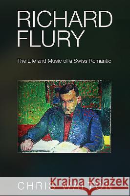 Richard Flury: The Life and Music of a Swiss Romantic John A. Parkinson 9780907689447 TOCCATA PRESS - książka